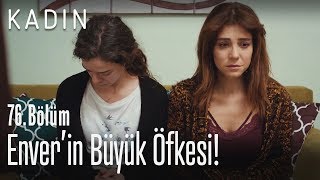 Enverin Büyük Öfkesi - Kadın 76. Bölüm