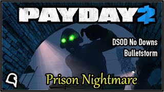 Prison Nightmare DSOD No Downs Bulletstorm [Payday 2]