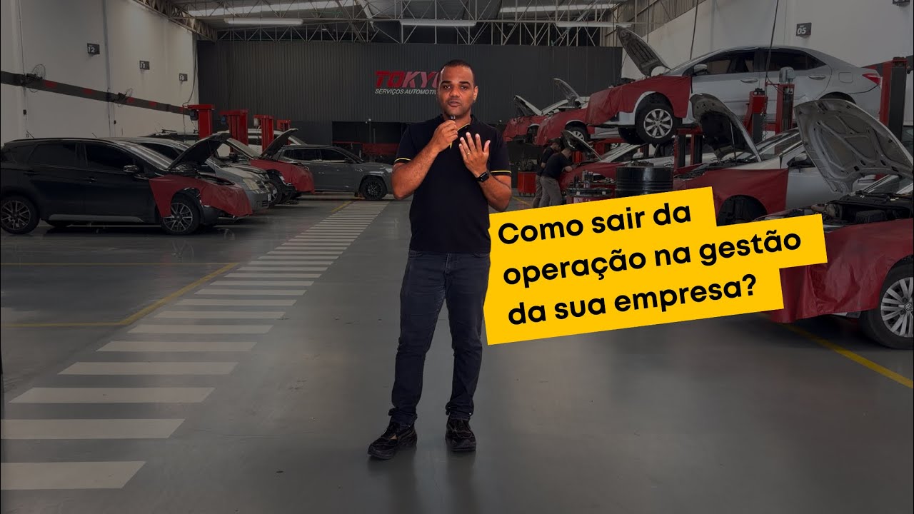 COMO SAIR DA OPERAÇÃO E FOCAR NA GESTÃO 