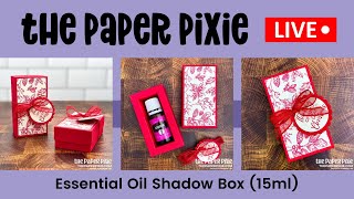 🔴 LIVE REPLAY! with The Paper Pixie - Essential Oil Shadow Box (15ml) - Episode 171