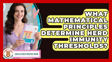 What Mathematical Principles Determine Herd Immunity Thresholds? - Child Illness Disease Guide