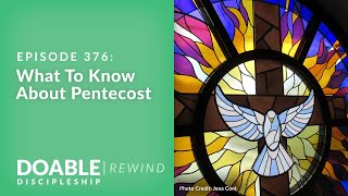 E376  What To Know About Pentecost - Rewind