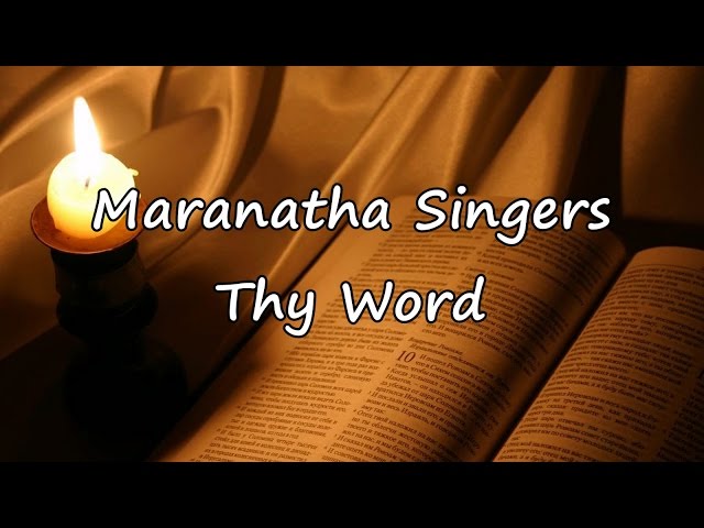 Maranatha Singers - Thy Word [with lyrics] class=