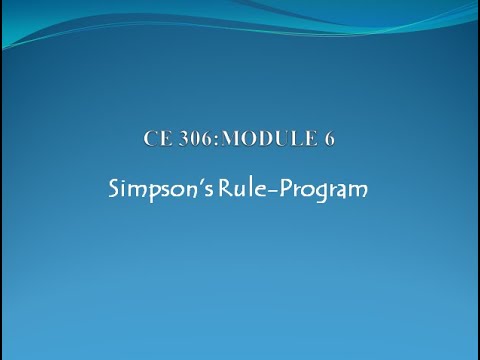 CE306:COMPUTER PROGRAMMING AND COMPUTATIONAL TECHNIQUES(Part 8)-SIMPSON'S RULE-Program