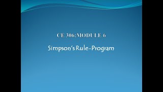 CE306:COMPUTER PROGRAMMING AND COMPUTATIONAL TECHNIQUES(Part 8)-SIMPSON'S RULE-Program