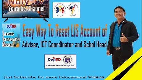 Easy way to reset the LIS Account of Adviser, ICT Coordinator and School Head
