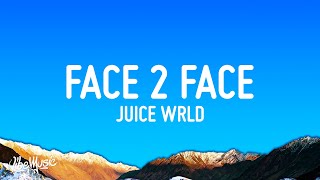 Juice Wrld - Face 2 Face (Lyrics)