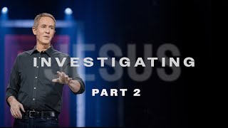 Investigating Jesus Part 2 // Andy Stanley