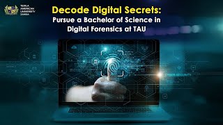 Decode Digital Secrets: Pursue a Bachelor of Science in Digital Forensics at TAU