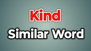 Kind Similar Word || Synonyms of Kind | Words Tube