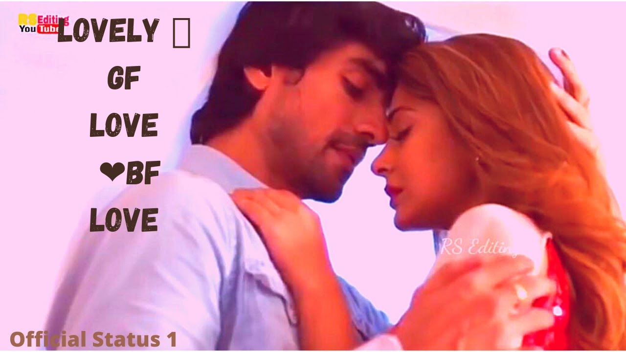 Lovely 👧 Gf Love BF Love ️ Whatsapp Status 🌹Beautifull Love Whatsapp ...