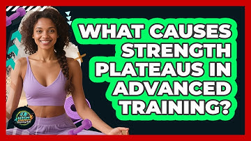 What Causes Strength Plateaus In Advanced Training? - High Energy Training Hub