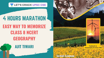 Complete Class 8 NCERT Geography Part 1 | 4 Hours Marathon | Crack UPSC CSE 2020/2021 | Ajit Tiwari