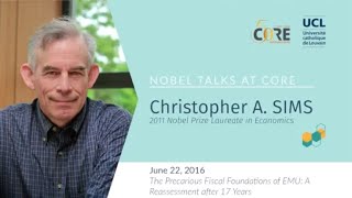 CORE Nobel Talk : Prof. Christopher A. SIMS on "The Precarious Fiscal Foundations of EMU"
