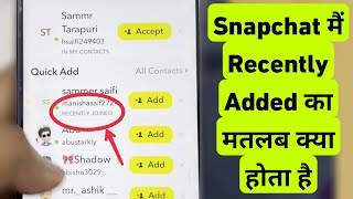 What Is Recently Joined In Add Friends Snapchat Me Recently Joined Ka Kya Matlab Hota Hai