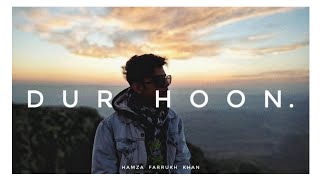 Video thumbnail of "Hamza Farrukh Khan - DUR HOON (Official lyric video) | prod. by @aeyjayy"