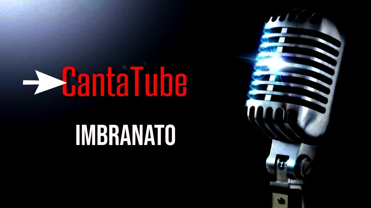 CantaTube IMBRANATO Karaoke YouTube