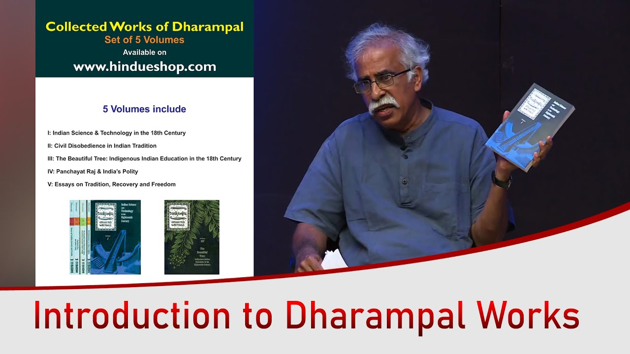 Introduction to Sri Dharampals Collected Works