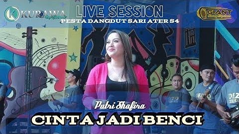 CINTA JADI BENCI - Putri Shafira ft KURAWA (LIVE SESSION) PESTA DANGDUT SARI ATER s4