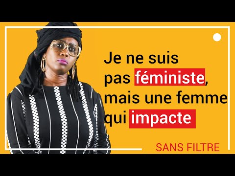 Sans Filtre -Marie Madeleine Diouf -Épisode 6 - Je ne suis pas féministe mais une femme qui impacte