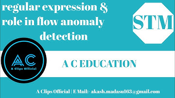 regular expression and role in flow anomaly detection | STM | A C EDUCATION #22