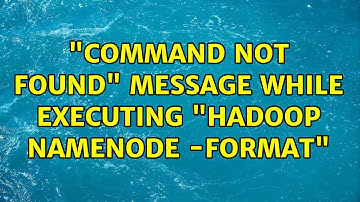 Ubuntu: "Command not found" message while executing "hadoop namenode -format" (5 Solutions!!)