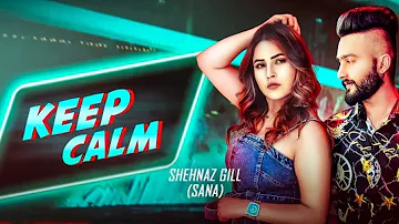 Keep calm|New punjabi song|Rishi Buttar|Shehnaz Gill