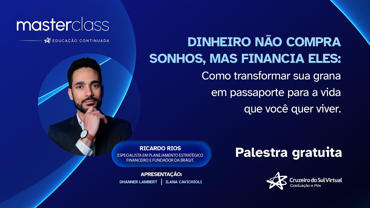 MasterClass - Dinheiro não compra sonhos, mas financia eles Ft. Ricardo Rios