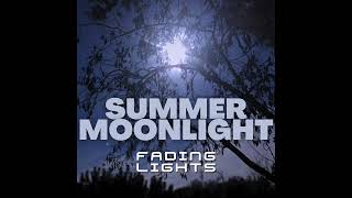 Summer Moonlight - Fading Lights (Official Audio)