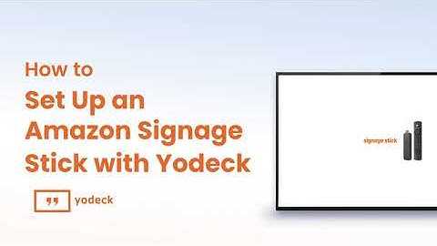 How to set up the Amazon Signage Stick with Yodeck Digital Sigange