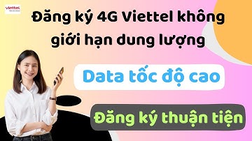 Cách đăng ký 4G Viettel không giới hạn dung lượng Data tốc độ cao: Giá Rẻ Mới Nhất 2024!