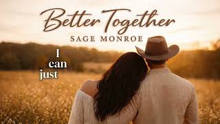 Sage Monroe β Better Together (Official Lyric Video)