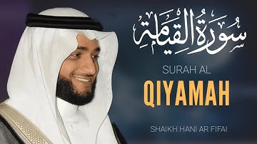 Surah Al Qiyamah Beautifull Quran Tilawat | سورة القيامة  | by Syaikh Hani Ar Rifai