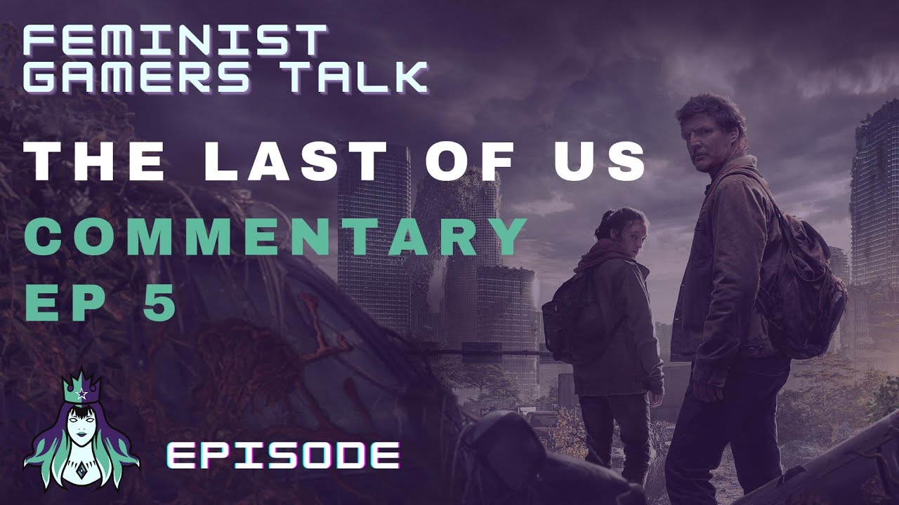 The Last of Us Commentary Ep 5 - YouTube