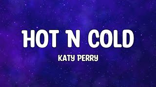 Katy Perry - Hot N Cold (Lyrics)?