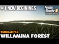 Willamina Forest Timelapse #1 Starting From Scratch, Farming Simulator 19 Seasons