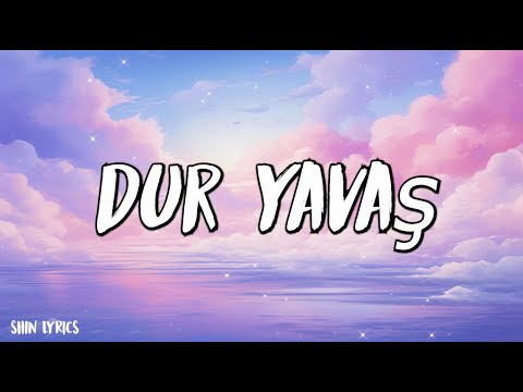 İrem Derici - Dur Yavaş - (Şarkı sözü / Lyrics)