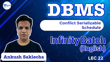 Conflict Serializable Schedule | L 22 |  DBMS | Infinity Batch | GATE 2022