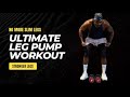 Extreme Leg Pump Workout - Is It Worth The Hype? #lowerbodyworkout #legdayworkout