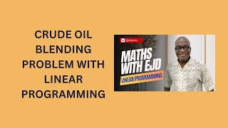 52. Crude Oil Blending Problem with Linear Programming