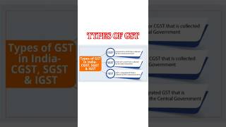 TYPES OF GST #gst #gstvnews #ytshorts #ytviral #gk #shortsfeed #education #gstlatestupdate #youtube