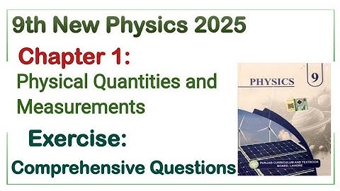 9Th Class Physics New Book 2025 Chapter 1 || PCTB || Exercise, Long Questions