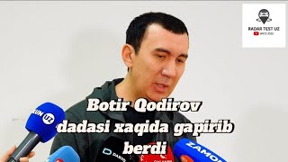 "Sherali Jo'rayev mani Otam" Botir Qodirov otasi xaqida va ukalari yani Jo'rayevlar xaqida gapirdi.