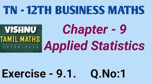 12th B.Maths| Chapter-9 | Applied Statistics | Ex.9.1 | Q.No.1