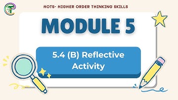 HOTS Module 5.4 (B) – Reflective Activity Solution | Module 5