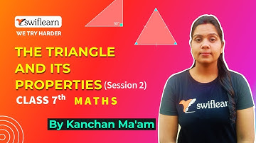 Triangles and Its Properties | Class 7 Maths | Online Classes | Session 2 - Swiflearn 🔺🔻