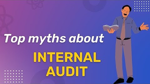 Common myths about internal Audit and Internal Auditors