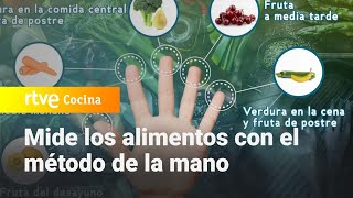 Descubre cómo medir los alimentos con el método de la mano - Saber Vivir | RTVE Cocina