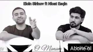 Elcin Sirinov ft Nicat Esqin - O Menem 2023 [] Resimi