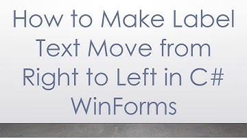 How to Make Label Text Move from Right to Left in C# WinForms